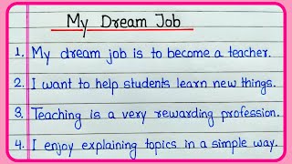 My dream job essay 10 lines | 10 lines essay on My dream job | My dream job Teacher | My dream job Profile
