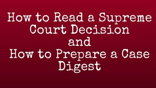 How To Read SC Decision and How to Prepare a Case Digest