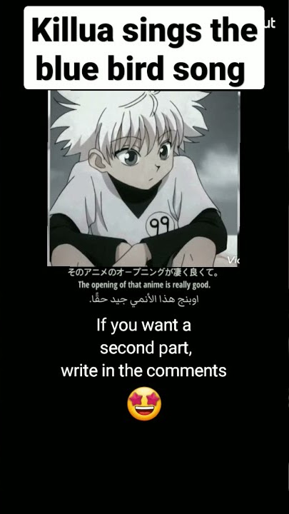 Killua sings the blue bird song#otaku #anime #goju #like #designs#naruto #kilua