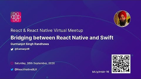 Bridging between React Native & Swift - Gurmanjot Singh | React & React Native Virtual Meetup.