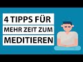 Meditation im Alltag - 4 Tipps für mehr Zeit zum Meditieren | Achtsamkeit bei wenig Zeit