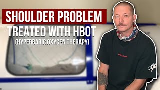 Severe Shoulder Problem Treated With Hyperbaric Oxygen Therapy