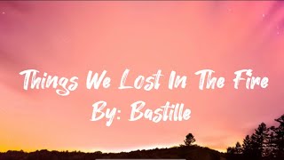 Bastille - Things we lost in the fire (Lyrics)