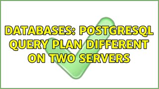 Databases: Postgresql Query plan different on two servers (2 Solutions!!)