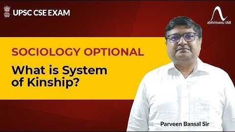 What is System of Kinship | Sociology Optional | By Parveen Bansal Sir