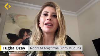 Tuğba Özay Fed Sonrası Piyasalar