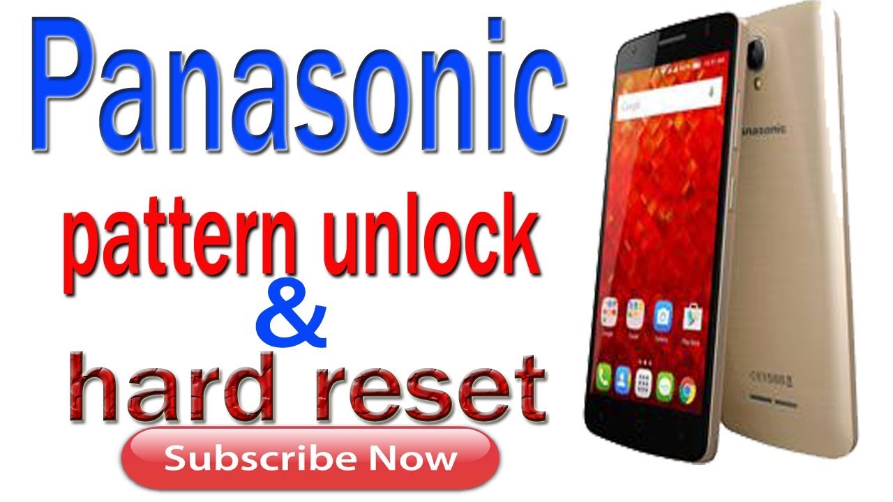 panasonic mobile pattern unlock & hard reset