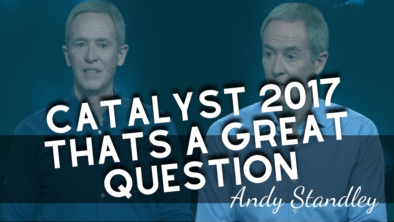 Omnipotent Jesus - Catalyst 2017 Thats a Great Question | ANDY STANLEY 2023