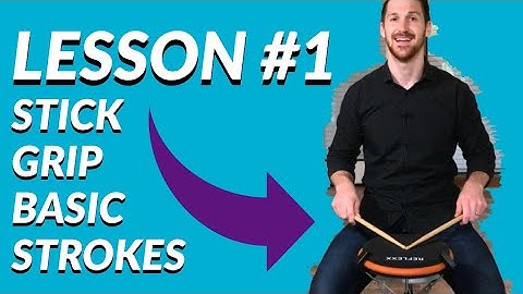 Lesson #1: Stick Grip & Four Basic Strokes Full Drum Lesson!