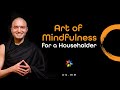 Art of mindfulness for a householder   hindi with english cc