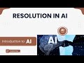 4. 10 Resolution in AI: Logical Inference, Proof Techniques & Knowledge-Based Systems