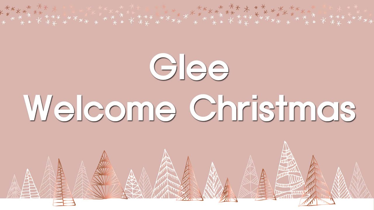 Glee Welcome Christmas Lyrics YouTube glee-welcome-christmas-lyrics-youtube