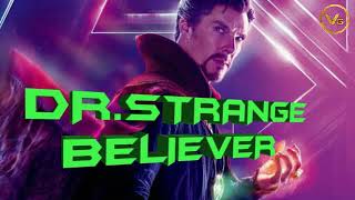 Dr.strange Believer Song