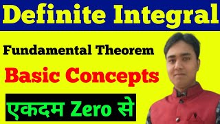Definite Integral  Basic Concepts | Fundamental theorem of Definite Integral | Examples and Solution