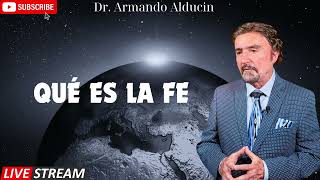 Qué es la Fe    Dr  Armando Alducin