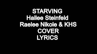 STARVING   Hailee Steinfeld   Raelee Nikole & KHS COVER lyrics
