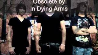 Watch In Dying Arms Obsolete video
