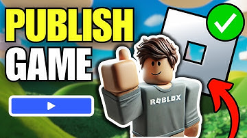 How To Publish a Roblox Game in 2025