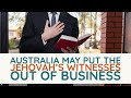 Australia May Put the Jehovah's Witnesses Out of Business
