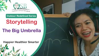 Outdoor School Bangkok (OSB) | Storytelling - The Big Umbrella by Amy June Bates