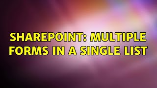 Sharepoint: Multiple forms in a single list
