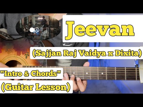 Jeevan - Sajjan Raj Vaidya X Dixita | Guitar Lesson | Intro & Chords | (Katha Ep 7)