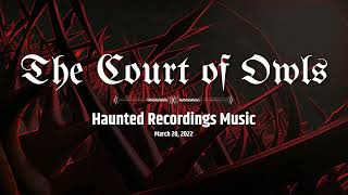 Batman theme OST - The Court of Owls 3/20/22 by Haunted Recordings Music