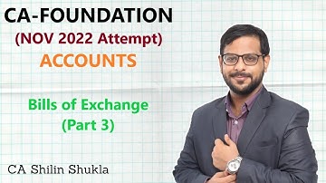 CA Foundation | Accounts | Nov 2022 | Bills of Exchange - 3