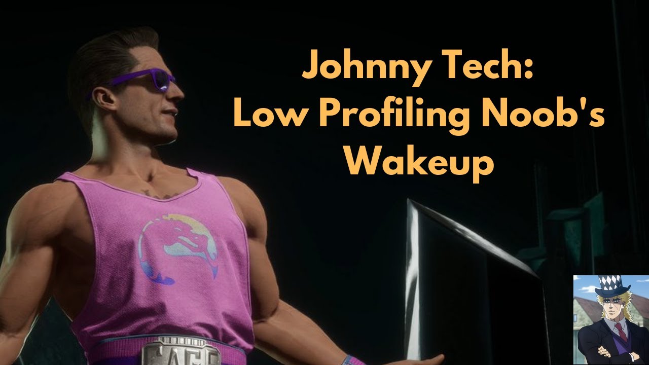 Johnny Tech Johnny Tech: Low Profiling Noob's Wakeup MK11 - YouTube