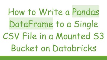 How to Write a Pandas DataFrame to a Single CSV File in a Mounted S3 Bucket on Databricks