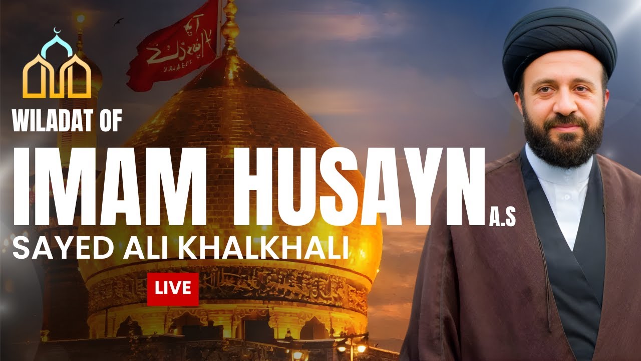 [LIVE] Wiladat of 3rd Imam Hussain (AS) - Syed Ali KhalKhali - HIC Peterborough | 22-01-2026