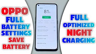 Oppo Full Battery Settings Save Battery ! Full Optimized Night Charging