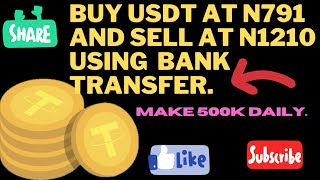 BUY USDT AT N791 | USING BANK TRANSFER AND SELL AT N1210 |   LATEST WAY TO MAKE MONEY ONLINE.