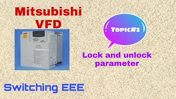 How to lock and unlock parameter in Mitsubishi vfds