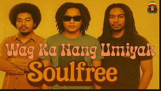 Wag Ka Nang Umiyak  Soulfree cover