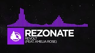 [Dubstep] - Rezonate - Revolt (feat. Amelia Rose)
