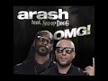 ARASH feat. SNOOP DOGG - OMG 1 HOUR  (1 saat)