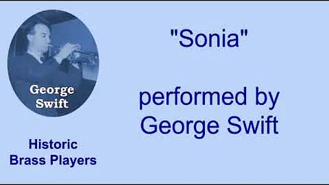 George Swift, Trumpet: "Sonia"