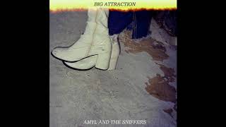 Amyl and the Sniffers - Big Attraction Official Audio