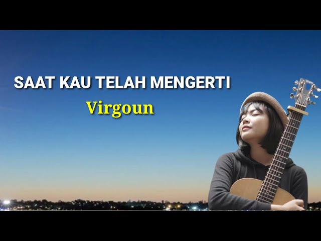 Saat Kau Telah Mengerti - Virgoun || Tami Aulia ( Lirik ) class=