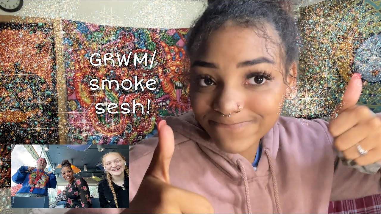 GRWM |. smoke sesh | vlog - YouTube