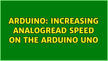 Arduino: Increasing analogread speed on the Arduino Uno (2 Solutions!!)