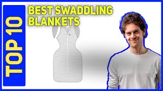 Best Swaddling Blankets in 2023 - Top 10 Best Swaddling Blankets