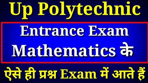 Up polytechnic entrance exam mathematics quadratic equation