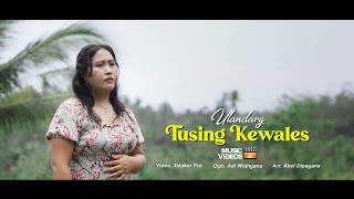 TUSING KEWALES - Ulandary ( Music video)