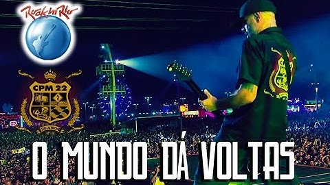 CPM 22 - O Mundo Dá Voltas (Ao Vivo no Rock in Rio)