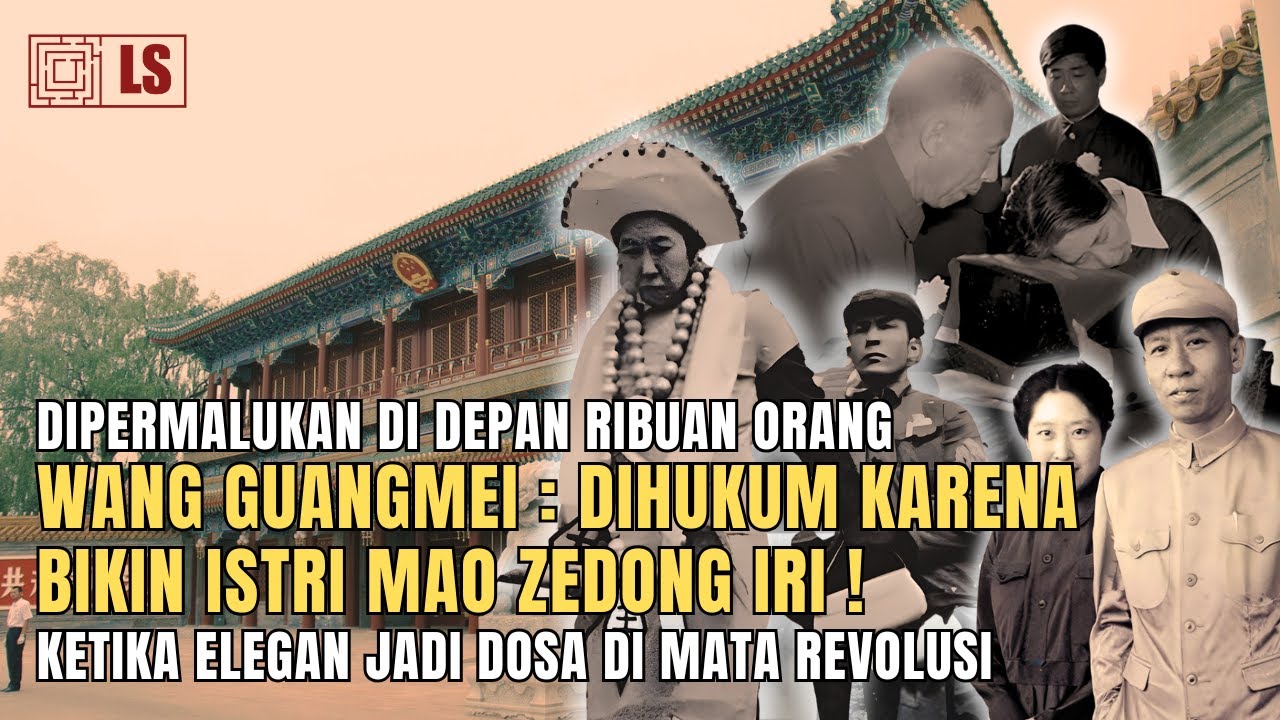 PEREMPUAN YANG BIKIN MAO ZEDONG TAKUT: TRAGEDI WANG GUANGMEI