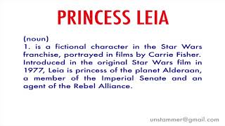 How to Pronounce Princess Leia
