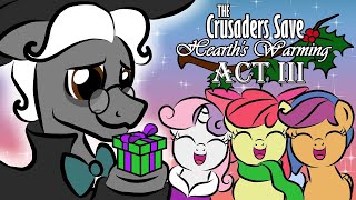 The Crusaders Save Hearths Warming Act 3 Finale - Mlp Audio Drama