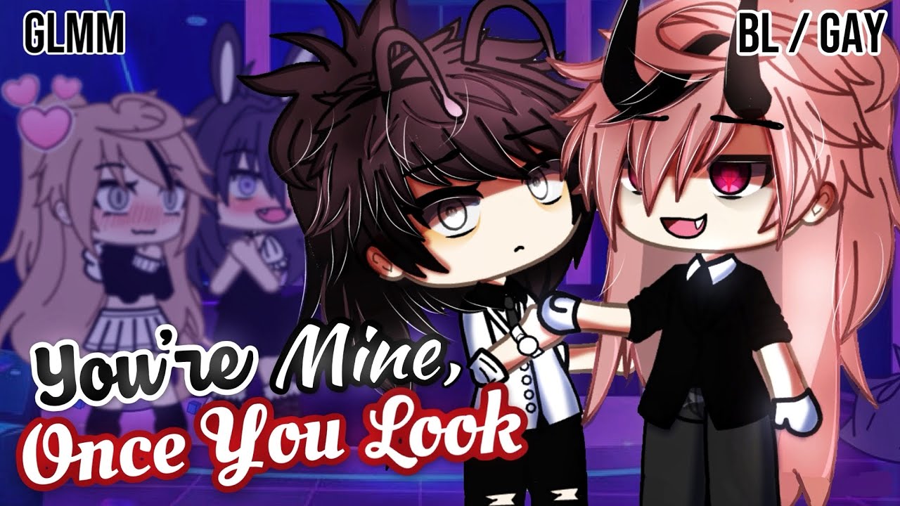 𝒀𝒐𝒖'𝒓𝒆 𝑴𝒊𝒏𝒆, 𝐎𝐧𝐜𝐞 𝐘𝐨𝐮 𝐋𝐨𝐨𝐤 | BL/GAY | GLMM / GCMM | Мини-фильм Gacha Life
